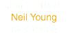 Jan 22 1969
Neil Young
Neil Young