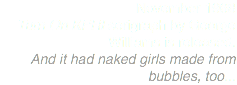 November 1968
Turn On KPRI serigraph by George Williams is released.
And it had naked girls made from bubbles, too...