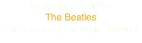 November 22 1968
The Beatles
The Beatles (The White Album) 