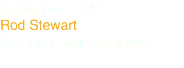 November 1969
Rod Stewart
The Rod Stewart Album
