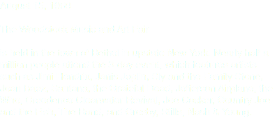 August 15, 1969 The Woodstock Music and Art Fair is held in the town of Bethel in upstate New York. Nearly half a million people attend the 3-day event, which features artists such as Jimi Hendrix, Janis Joplin, Sly and the Family Stone, Joan Baez, Santana, the Grateful Dead, Jefferson Airplane, the Who, Creedence Clearwater Revival, Joe Cocker, Country Joe and the Fish, The Band, and Crosby, Stills, Nash & Young.
