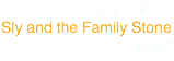 May 3 1969
Sly and the Family Stone
Stand!