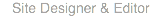 Site Designer & Editor